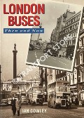 London Buses Then and Now by COWLEY, Ian 
